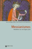 Lucie Kaennel et  Collectif - Messianismes. Variations Sur Une Figure Juive.