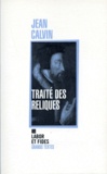 Jean Calvin - Traite Des Reliques.