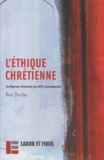 Eric Fuchs - L'Ethique Chretienne. Du Nouveau Testament Aux Defis Contemporains.