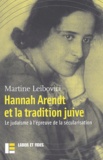Martine Leibovici - Hannah Arendt et la tradition juive - Le judaïsme à l'épreuve de la sécularisation.