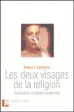 Roland-J Campiche - Les deux visages de la religion - Fascination et désenchantement.