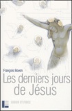 François Bovon - Les Derniers jours de Jésus - Textes et événements.