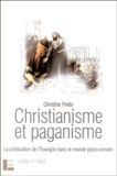 Christine Prieto - Christianisme et paganisme - La prédication de l'Evangile dans le monde gréco-romain.