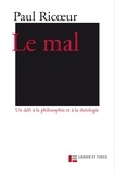 Paul Ricoeur - Le mal - Un défi à la philosophie et à la théologie.