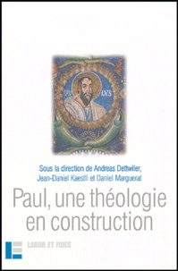 Andreas Dettwiler - Paul, une théologie en construction.