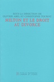 Olivier Abel et Christophe Tournu - Milton et le droit du divorce.