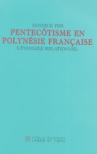 Yannick Fer - Pentecôtisme en Polynésie française - L'Evangile relationnel.