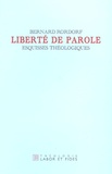 Bernard Rordorf - Liberté de parole - Esquisses théologiques.