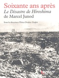 Erica Deuber Ziegler - Soixante ans après - Le Désastre de Hiroshima de Marcel Junod. 1 CD audio