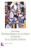 Friedrich Jaeger - Réinterprétations de la religion et théories de la société moderne - Religion et libéralisme en Europe et aux Etats-Unis : étude comparée.