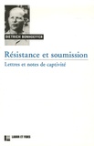 Dietrich Bonhoeffer - Résistance et soumission - Lettres et notes de captivité.