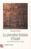 Thomas Römer - La première histoire d'Israël - L'Ecole deutéronomiste à l'oeuvre.