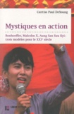 Curtiss Paul DeYoung - Mystiques en action - Bonhoeffer, Malcolm X, Aung San Suu Kyi : trois modèles pour le XXIe siècle.