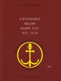 François Bovon - L'Evangile selon Saint Luc (9,51 - 14,35).