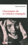 Thierry Mertenat - Chroniques de la violence conjugale.