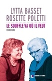 Lytta Basset et Rosette Poletti - Le souffle va où il veut - Entretiens avec Serge Molla.