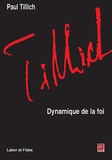 Paul Tillich - Dynamique de la foi.