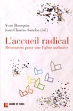 Yvan Bourquin et Joan Charras Sancho - L'accueil radical - Ressources pour une Eglise inclusive.
