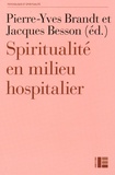 Pierre-Yves Brandt et Jacques Besson - Spiritualité en milieu hospitalier.