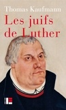 Thomas Kaufmann - Les juifs de Luther.
