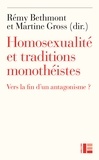 Rémy Bethmont et Martine Gross - Homosexualité et traditions monothéistes - Vers la fin d'un antagonisme ?.