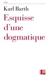 Karl Barth - Esquisse d'une dogmatique.