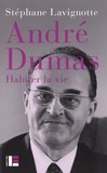 Stéphane Lavignotte - André Dumas - Habiter la vie.