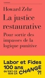 Howard Zehr - La justice restaurative - Pour sortir des impasses de la logique punitive.