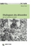 Pierre Viret - Dialogues du désordre - qui est à présent au monde.