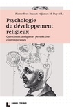 James Meredith Day - Psychologie du développement religieux - Questions classiques et perspectives contemporaines.