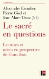 Catherine Colliot-Thélène - Le sacré en questions - Lectures et mises en perspective de Hans Joas.