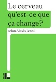 Alexis Jenni - Le cerveau - qu'est-ce que ça change ?.