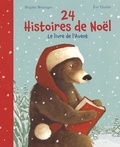 Brigitte Weninger et Eve Tharlet - 24 histoires de Noël - Le livre de l'Avent.
