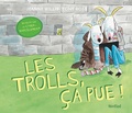 Tony Ross et Jeanne Willis - Les Trolls, ça pue !.