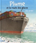 Hans De Beer - Plume et la route des glaces.