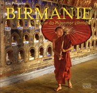 Eric Pringarbe - Birmanie - Au coeur du Myanmar éthnique.