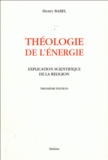 Henry Babel - Théologie de l'énergie - Explication scientifique de la religion.
