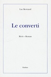 Luc Bertrand - Le converti.