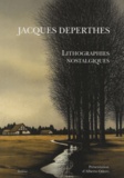 Jacques Deperthes - Jacques Deperthes - Lithographies nostalgiques.