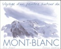 Eric Alibert - Voyage d'un peintre autour du Mont-Blanc.