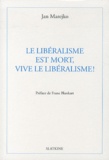 Jan Marejko - Le libéralisme est mort, vive le libéralisme !.