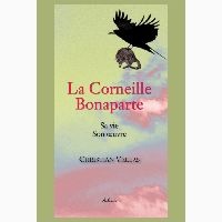 Christian Vellas - La Corneille Bonaparte - Sa vie, son oeuvre.