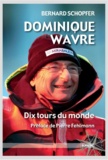 Bernard Schopfer - Dominique Wavre - Dix tours du monde.