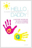 Claudio Rossi Marcelli - Hello Daddy ! - L'histoire heureuse de deux hommes et deux couffins.