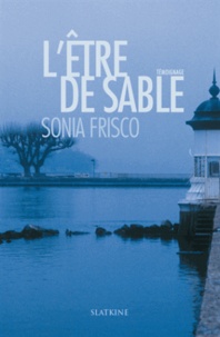Sonia Frisco - L'Etre de sable.