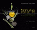 Dominique Gauthier - Nouvelle collection - Quarante recettes pour tous les fourneaux.