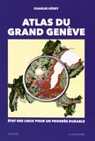 Charles Hüssy - Atlas du Grand Genève - Etat des lieux pour un progrès durable.