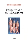 François Keller - Le standard ne répond pas.