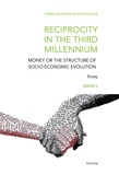 Derek Queisser de Stockalper - Reciprocity in the third millennium - Money or the structure of socio-economic evolution - Book II : Geopolitics and New Social Rules.