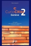 Pierre Giamarchi - Curiocities Genève 2 - Petit guide pour continuer de (re)découvrir la ville dans le détail.